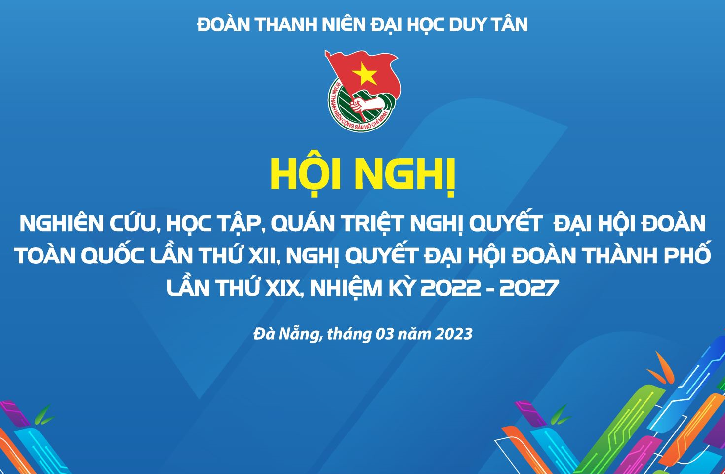 Hội nghị trực tiếp kết hợp trực tuyến nghiên cứu, học tập, quán triệt Nghị quyết Đại hội Đoàn toàn quốc lần thứ XII, Nghị quyết Đại hội Đoàn Thành phố lần thứ XXI, nhiệm kỳ 2022-2027